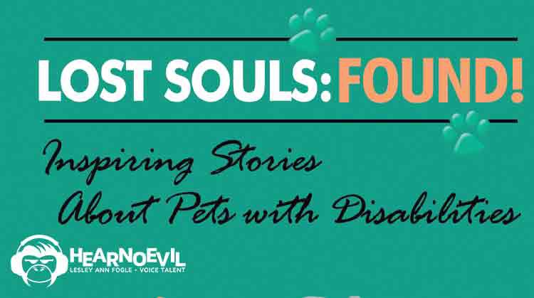 Lost Souls: Found! Inspiring Stories About Pets With Disabilities Vol.1