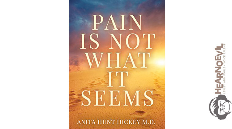 Pain Is Not What It Seems by Anita Hickey MD